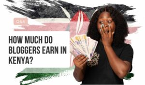 how much do bloggers earn in kenya